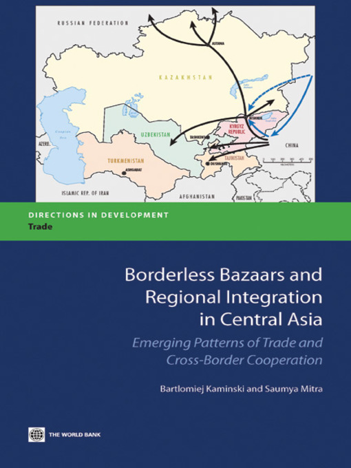 Title details for Borderless Bazaars and Regional Integration in Central Asia by Bartlomiej Kaminski - Available